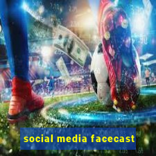 social media facecast